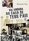 Capa do livro Vai embora da casa de teus pais, Bernardo Sorj