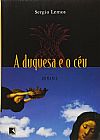 Capa do livro A Duquesa E O C�u, Sergio Lemos