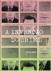 Capa do livro A inven��o do crime, Leida Reis