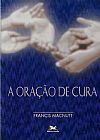 Capa do livro A ora��o de cura, Francis Macnutt