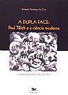 Capa do livro A dupla face - Paul Tillich e a ci�ncia moderna, Eduardo Rodrigues da Cruz