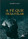 Capa do livro A f� que ousa falar, Donald Cozzens