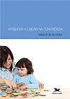 Capa do livro Aprender a cuidar na conviv�ncia, Magda Vilas-Boas