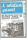 Capa do livro A rotativa parou! Os �ltimos dias da �ltima hora de Samuel Wainer, Benicio Medeiros