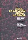 Capa do livro Atlas Da Exclusao Social No Brasil, Marcio Pochmann
