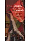 Capa do livro Attac - O Que Querem Os Criticos Da Globalizacao, Christiane Grefe