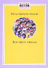 Capa do livro Aos Meus Amigos, Maria Adelaide Amaral