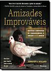 Capa do livro Amizades Improv�veis, Jennifer S. Holland