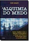 Capa do livro Alquimia Do Medo, A, GILLEY
