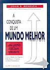 Capa do livro A Conquista De Um Mundo Melhor, John E. Renesch