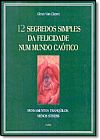 Capa do livro 12 Segredos Simples da Felicidade Num Mundo Ca�tico, Glenn Van Ekeren