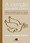 Capa do livro A canção das sete cores, Carlos Rodrigues Brandão