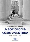Capa do livro A sociologia como aventura, José de Souza Martins