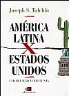 Capa do livro Am�rica Latina x Estados Unidos, Jos�ph S. Tulchin