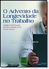 Capa do livro Advento da Longevidade no Trabalho, O, Miguel �ngelo Baez Garcia