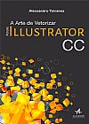 Capa do livro Adobe Illustrator CC a arte de vetorizar, Alessandro Talvanes