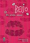Capa do livro BEIJO - BVS, SELINHOS E AMASSOS, Helena Wendel Abramo