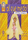Capa do livro Ai! Que Medo! - Coleção Sinto Tudo Isso e Mais um Pouco, Shirley Souza