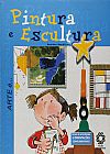 Capa do livro ARTE E... PINTURA E ESCULTURA, Nuria Roca