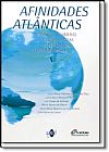 Capa do livro Afinidades Atlânticas, Lucia Maria Paschoal Guimarães