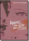 Capa do livro Apenas Uma Razão Para Matar, Luís Alves