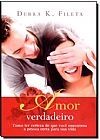 Capa do livro Amor Verdadeiro: Como Ter Certeza de Que Voc� Encontrou A Pessoa Certa Para Sua Vida, Debra K Fileta