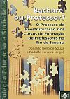 Capa do livro BACHAREL OU PROFESSOR?, RODOLFO BELLO