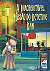 Capa do livro A Inacredit�vel Miss�o do Detetive Dan, Happy Books