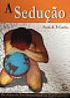 Capa do livro A Sedu��o Os Efeitos da P�s Modernidade Na Espiritualidade, Paulo R. P. Cunha
